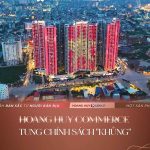 HOANG HUY COMMERCE CHÍNH THỨC TUNG RA CHÍNH SÁCH CỰC KHỦNG